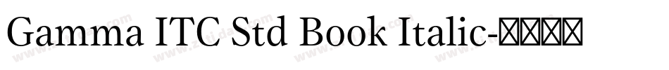 Gamma ITC Std Book Italic字体转换